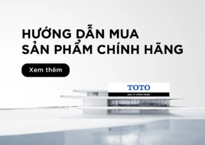 Hướng Dẫn Mua Sản Phẩm TOTO Chính Hãng